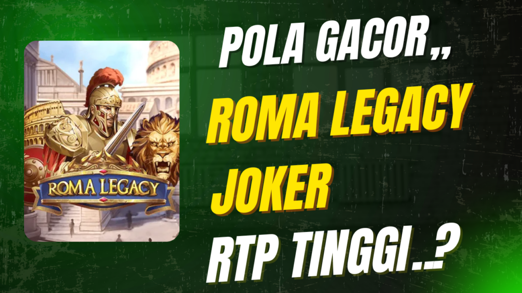 Roma Legacy Joker - megaplay777.id